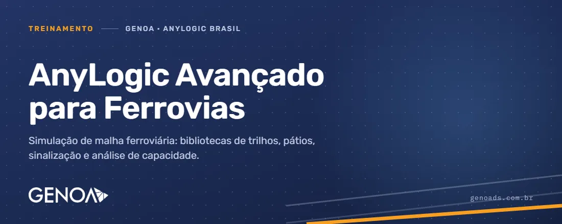 Treinamento Anylogic Avançado para Ferrovias