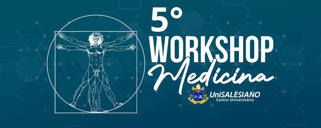 5° Workshop de Medicina do UniSALESIANO