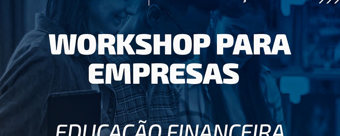 WORKSHOP - Educação Financeira