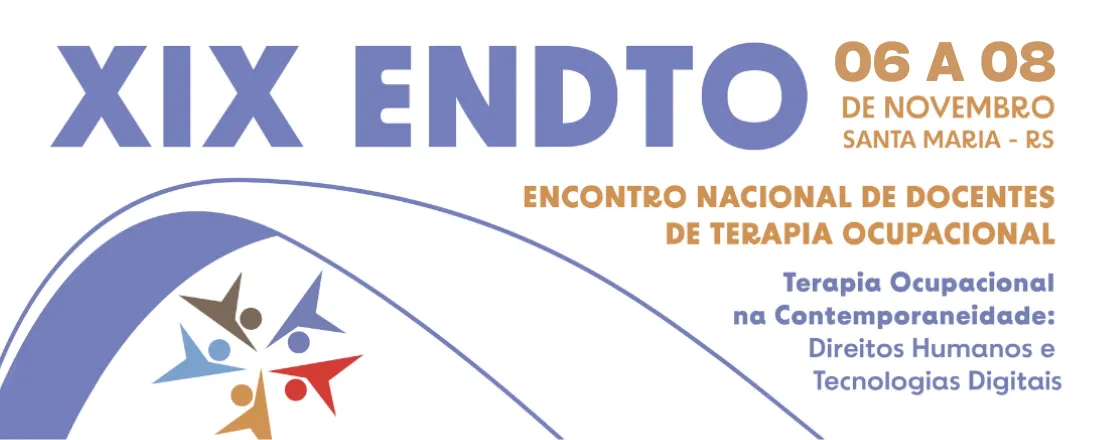 XIX ENCONTRO NACIONAL DE DOCENTES DE TERAPIA OCUPACIONAL (XIX ENDTO)