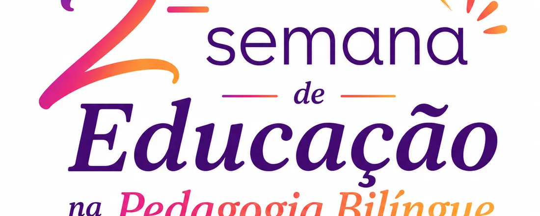 2ª Semana da Educação na Pedagogia Bilíngue