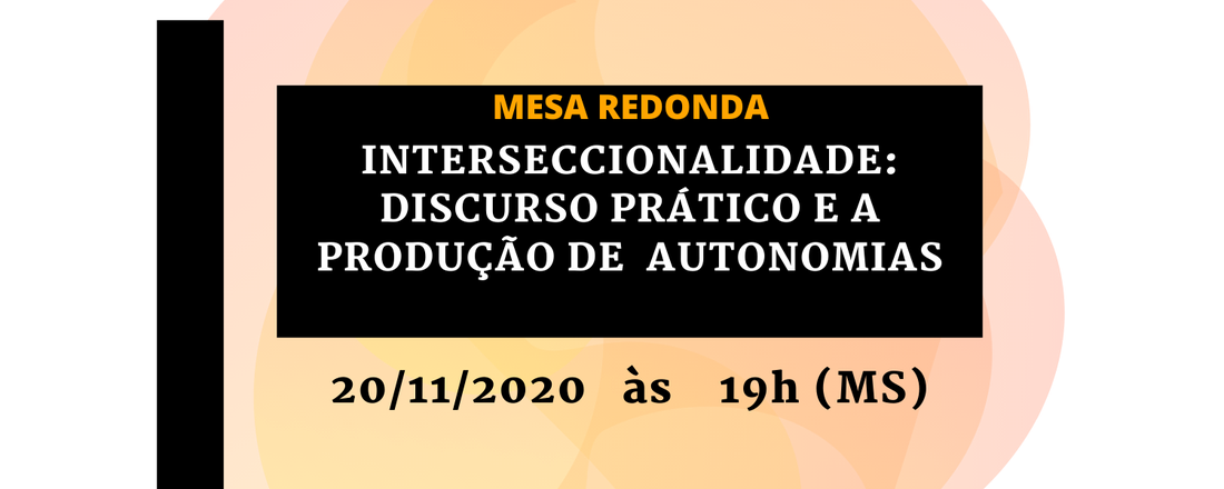 Interseccionalidade: discurso prático e a produção de autonomias