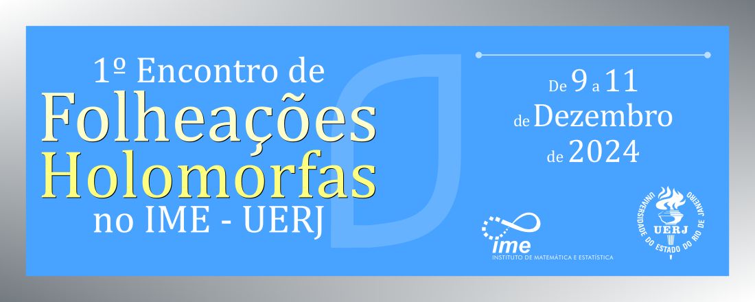 1º Encontro de Folheações Holomorfas no IME - UERJ