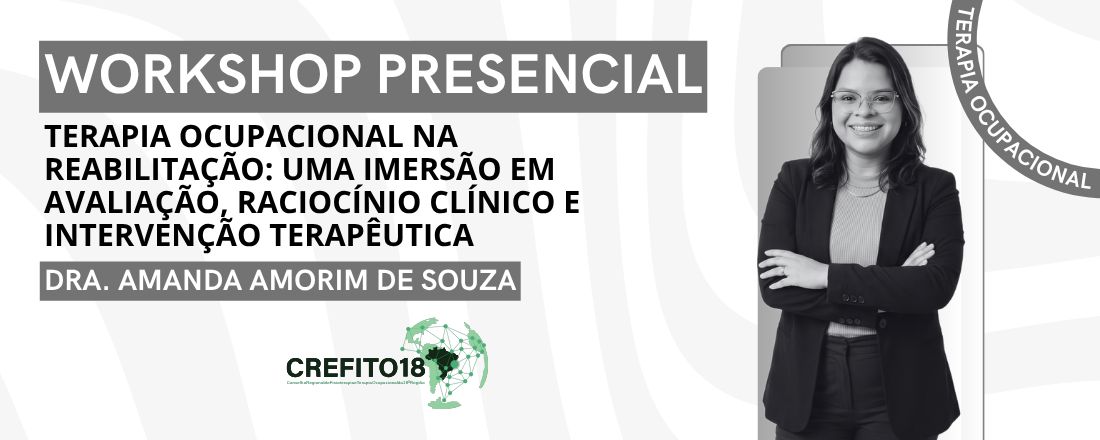 WORKSHOP TERAPIA OCUPACIONAL NA REABILITAÇÃO: Uma imersão em avaliação, raciocínio clínico e intervenção terapêutica (Rio Branco/AC)