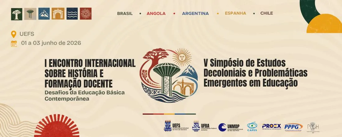 I Encontro Internacional sobre História e Formação Docente: Desafios da Educação Básica Contemporânea e V Simpósio de Estudos Decoloniais e Problemáticas Emergentes em Educação