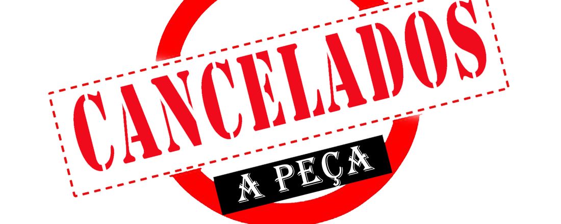 Cancelados - A Peça