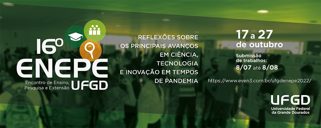 ENEPE 2022 - 16º Encontro de Ensino, Pesquisa e Extensão da UFGD