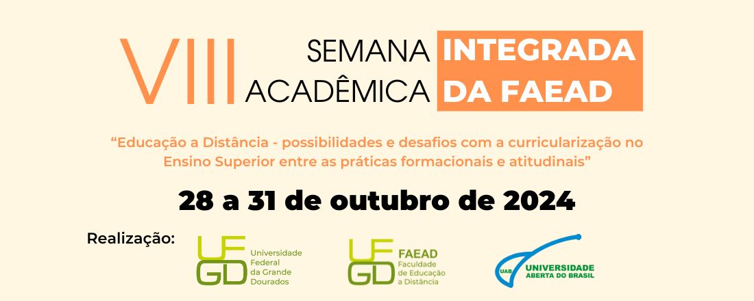 VIII Semana Acadêmica Integrada da EaD - "Educação a Distância: possibilidades e desafios com a curricularização no Ensino Superior entre as práticas formacionais e atitudinais"