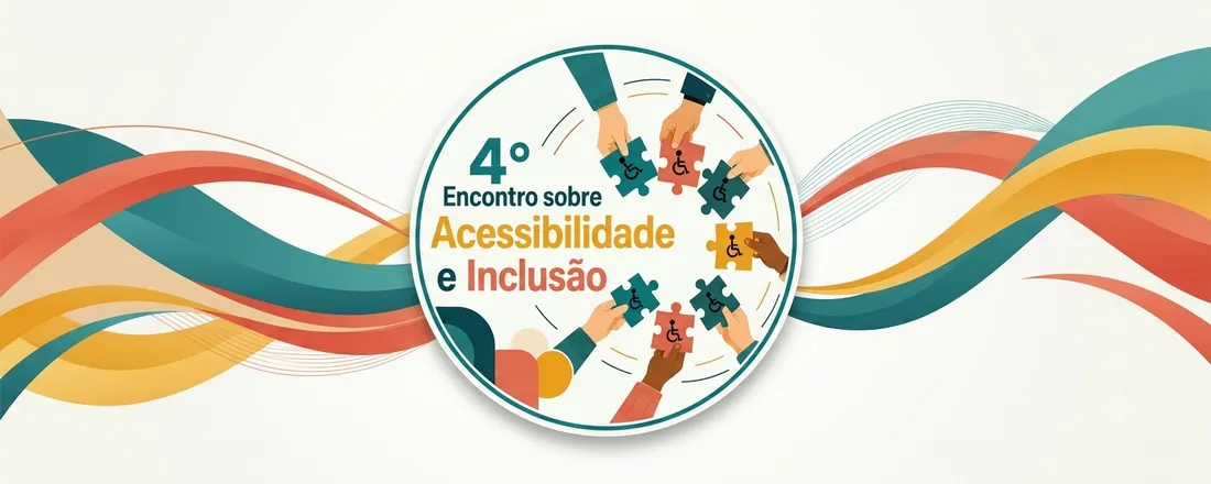 4º Encontro sobre Acessibilidade e Inclusão