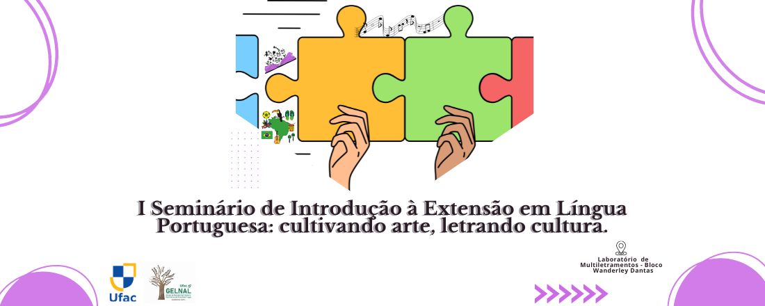 I Seminário de Introdução à Extensão em Língua Portuguesa: cultivando arte, letrando cultura