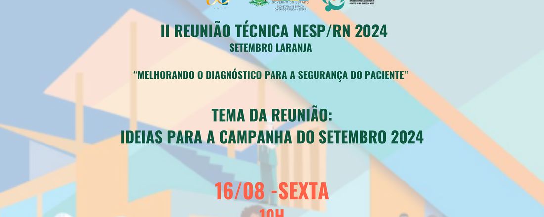 II Reunião Técnica do NESP - RN: Instrutivo para o Dia Mundial de Segurança do Paciente