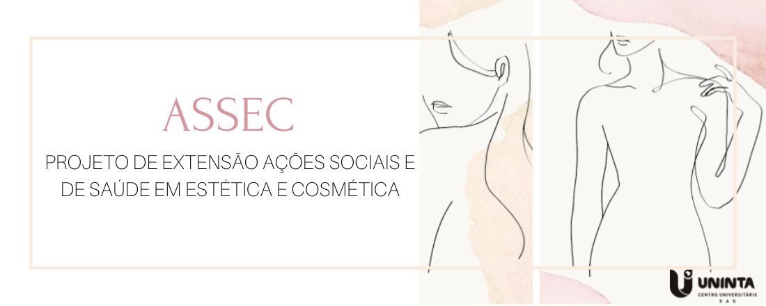 Projeto de Extensão Ações Sociais e de Saúde em Estética e Cosmética - ASSEC 2023