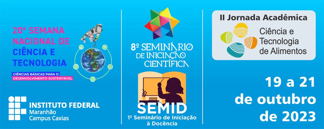 20ª Semana Nacional de Ciência e Tecnologia / 8º Seminário de Iniciação Científica (SEMIC) / 1º Seminário de Iniciação à Docência (SEMID) / 2ª Jornada Acadêmica do Curso de Ciência e Tecnologia de Alimentos