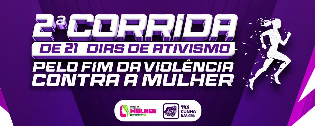2ª Corrida de 21 Dias de Ativismo Pelo Fim da Violência Contra a Mulher