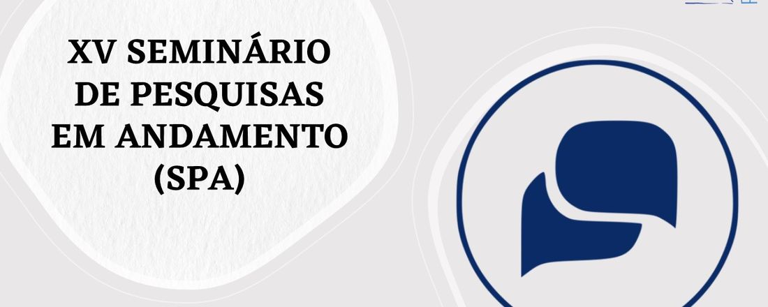 XV Seminário de Pesquisas em Andamento (SPA) da PGET