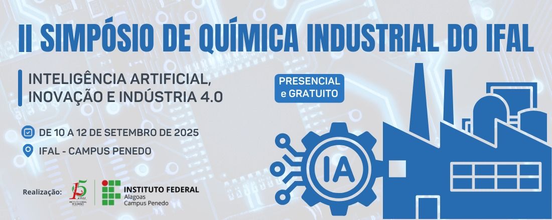 II SIMPÓSIO DE QUÍMICA INDUSTRIAL DO IFAL: Inteligência Artificial, Inovação e Indústria 4. 0