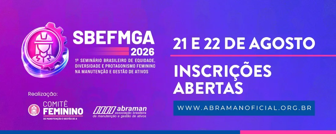 1º Seminário Brasileiro de Equidade, Diversidade e Protagonismo Feminino na Manutenção e Gestão de Ativos