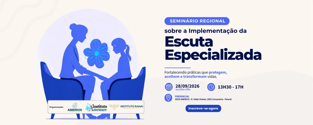 Seminário regional sobre a Implementação da Escuta Especializada - Umuarama-PR