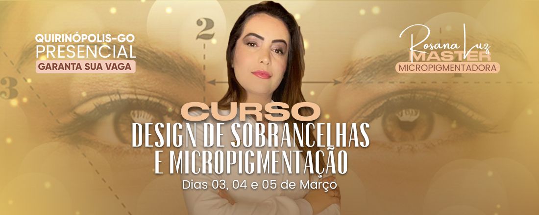 CURSO - DESIGN DE SOBRANCELHAS E MICROPIGMENTAÇÃO - QUIRINÓPOLIS-GO