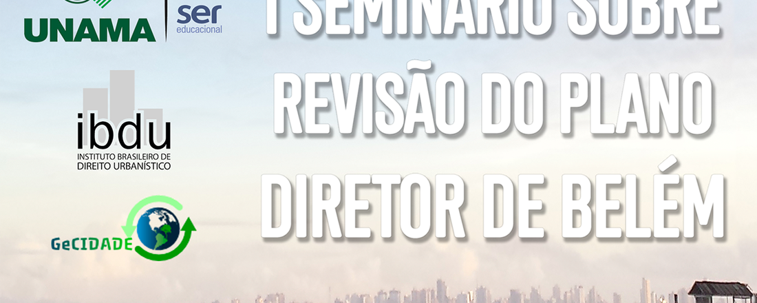 I Seminário sobre a revisão do Plano Diretor de Belém