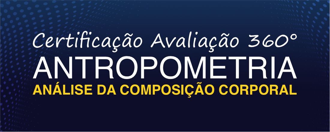 Avaliação 360 - M1 ANTROPOMETRIA E ANÁLISE DA COMPOSIÇÃO CORPORAL