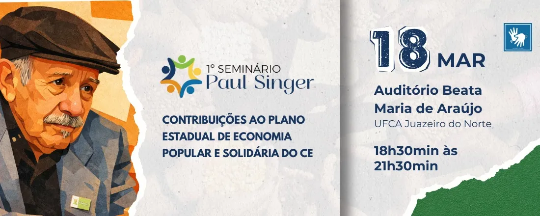 Seminário Paul Singer: contribuições ao Plano Estadual de Economia Popular e Solidária do Ceará