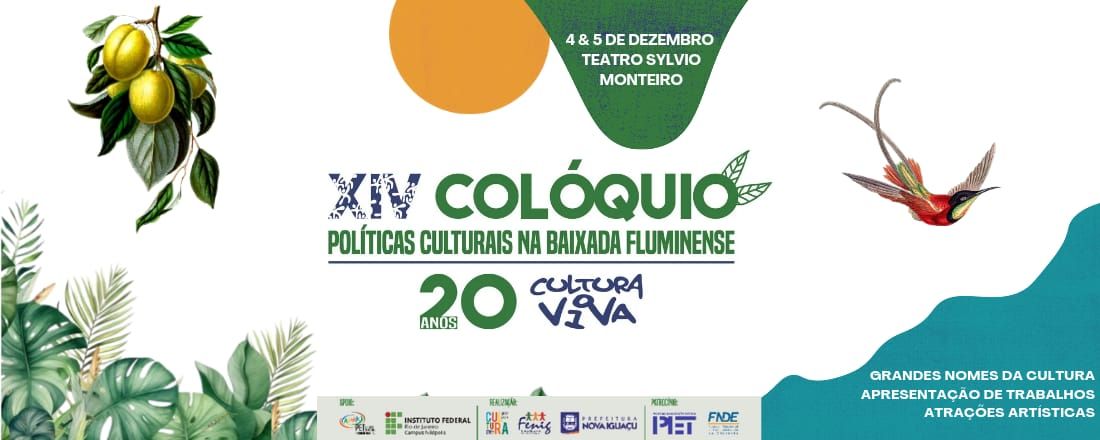 XIV Colóquio de Políticas Culturais : 20 Anos do Programa Nacional de Cultura Viva