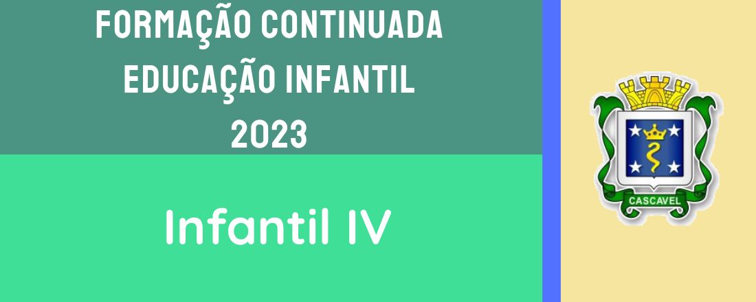 REGENTE 1 - INFANTIL IV - Formação Continuada Ed. Infantil 2023 - Semed Cascavel