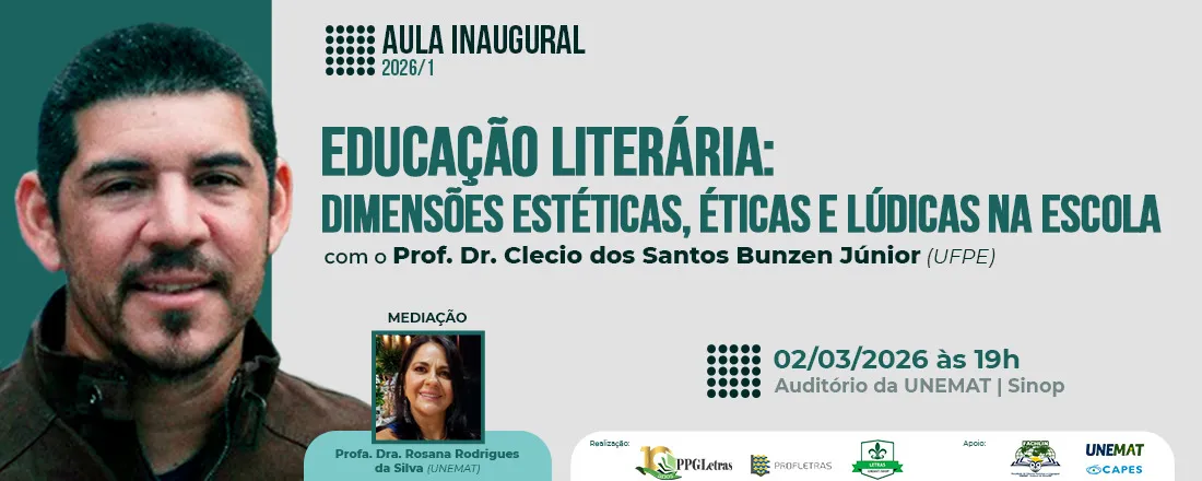 Aula Inaugural 2026/1- PPGLetras/PROFLETRAS/Licenciatura em Letras Educação Literária: dimensões estéticas, éticas e lúdicas na escola