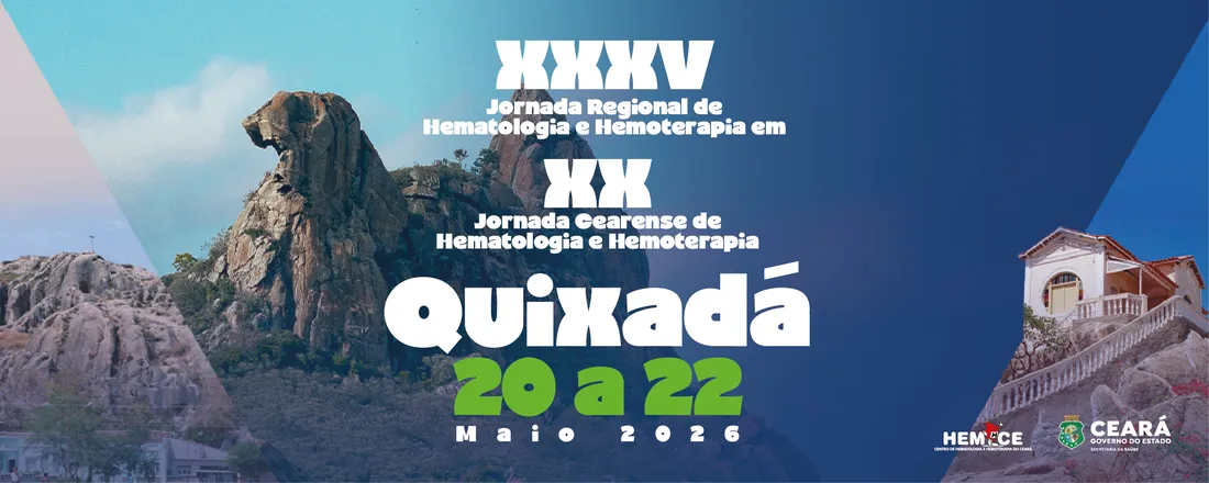 XXXV JORNADA REGIONAL DE HEMATOLOGIA E HEMOTERAPIA QUIXADÁ E XX JORNADA CEARENSE DE HEMATOLOGIA E HEMOTERAPIA