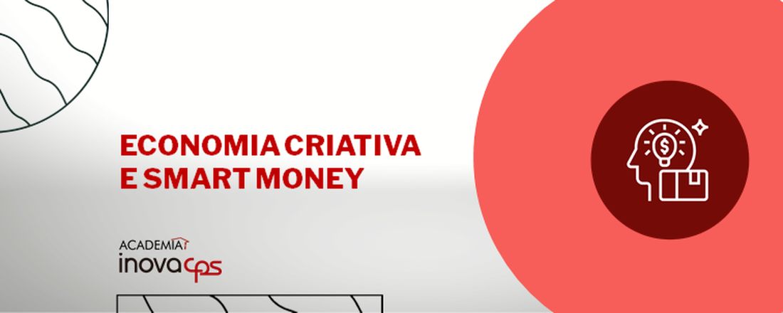 Economia Criativa e Smart Money