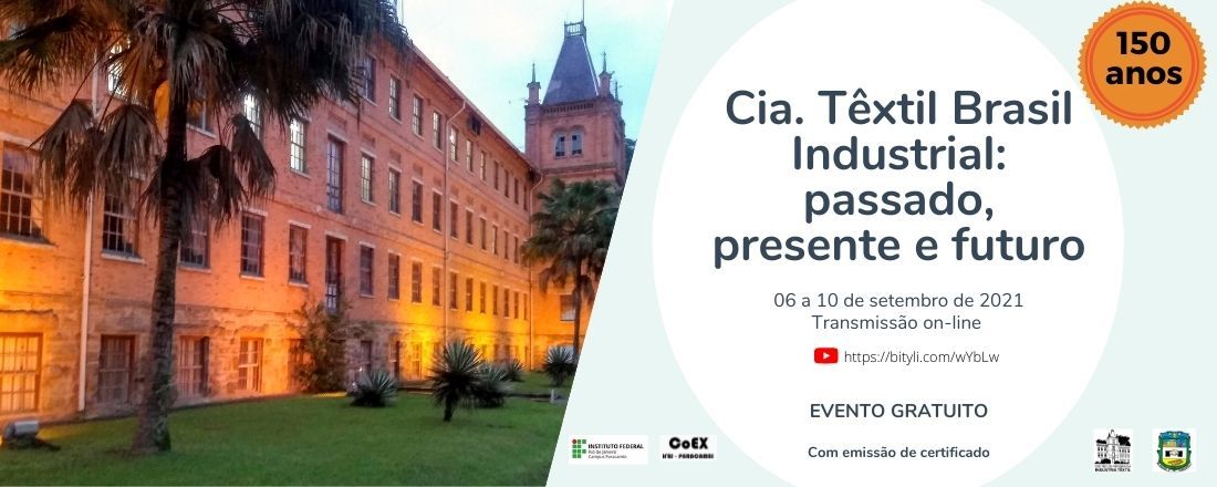 150 anos de Cia Têxtil Brasil Industrial: Passado, Presente e Futuro