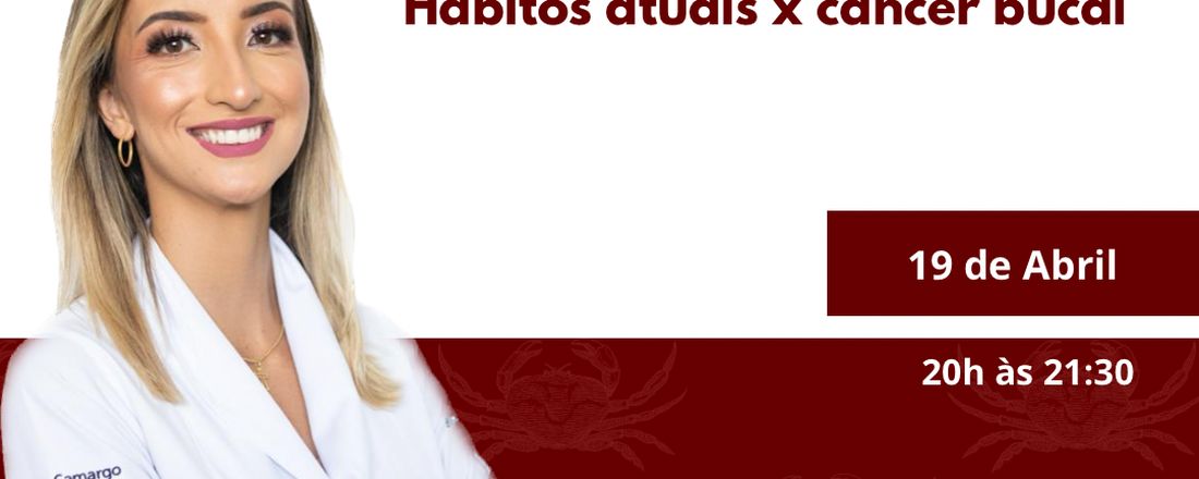 Palestra da liga acadêmica de combate ao câncer bucal “O dia a dia do dentista oncológico: hábitos atuais x câncer bucal