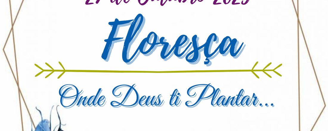 1° Encontro de Mulheres  Floresça