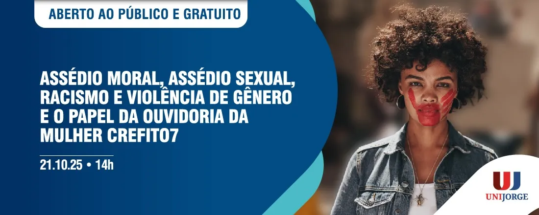 Assédio moral, Assédio sexual, racismo e violência de gênero e o papel da Ouvidoria da Mulher Crefito7.