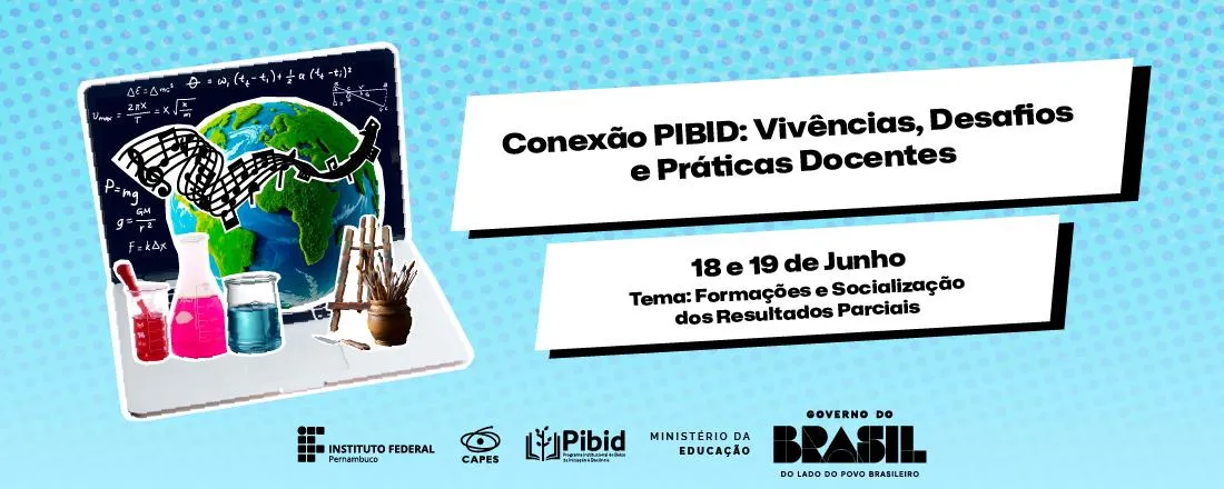 Conexão PIBID: Vivências, Desafios e Práticas Docentes