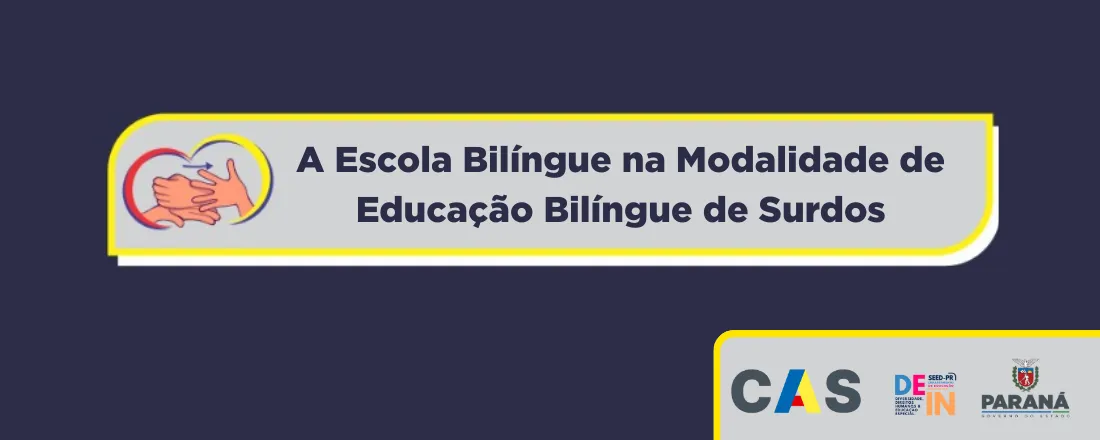 A Escola Bilíngue na Modalidade de Educação Bilíngue de Surdos