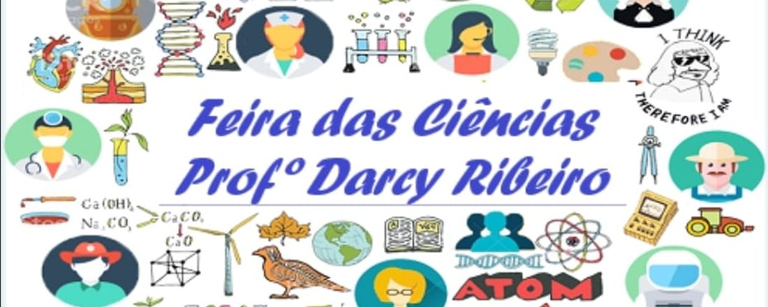FEIRA DAS CIENCIAS DO CE. PROF. DARCY RIBEIRO