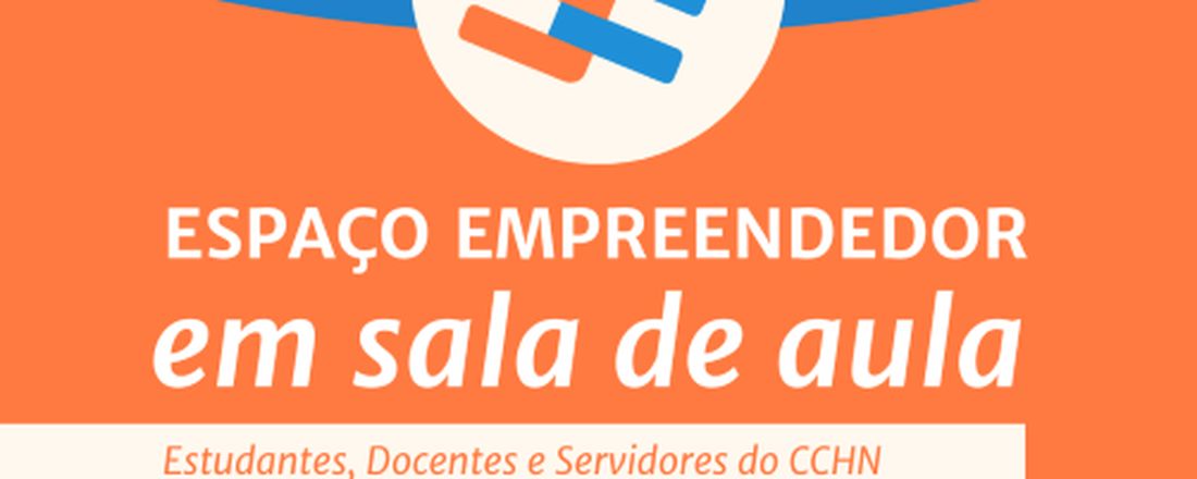 Espaço Empreendedor  e a Inovação em Ciências Humanas e Naturais