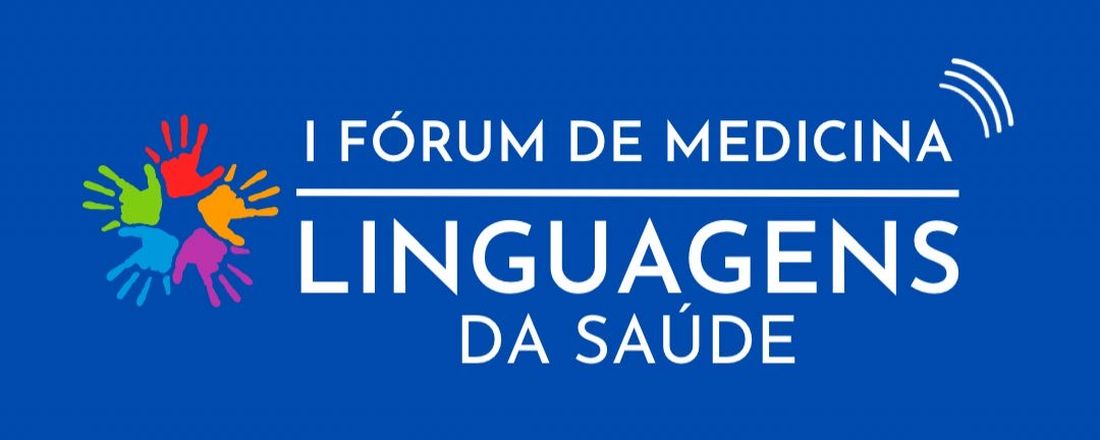 I FÓRUM DE MEDICINA - Linguagens da Saúde: Transtornos Psiquiátricos e a Inclusão de Pacientes Surdos