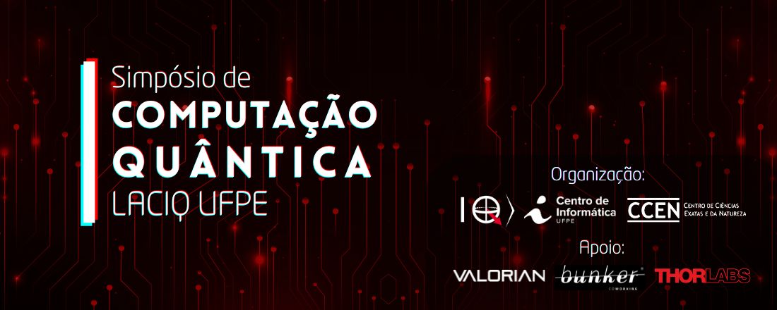 I Simpósio de Computação Quântica - LACIQ UFPE