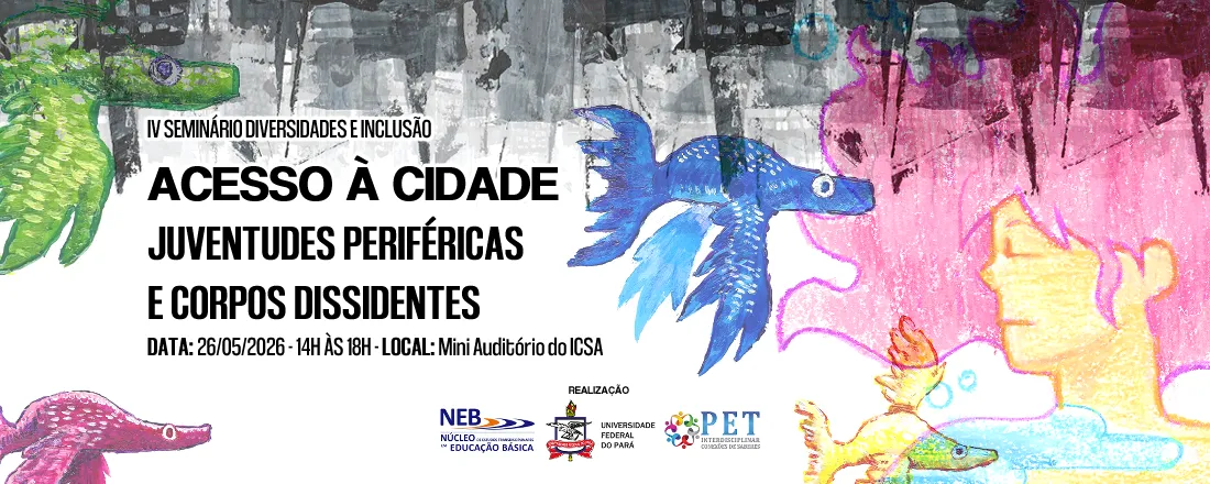 IV Seminário Diversidades e Inclusão - Acesso À Cidade: Juventudes Perífericas e Corpos Dessidentes