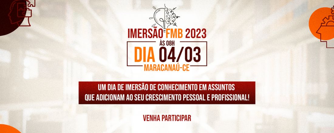 Imersão FMB: o encontro para decidir o seu futuro!