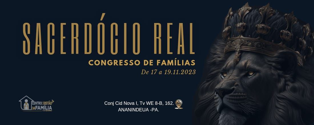 Congresso de Famílias 2023 - Sacerdócio Real