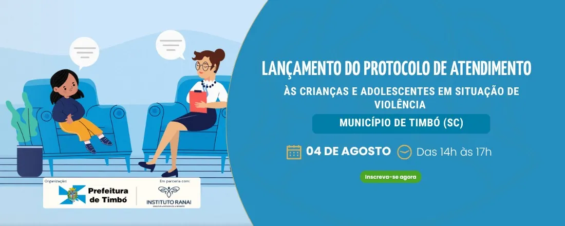 Seminário de Lançamento do Protocolo de Atendimento a Crianças e Adolescentes em Situação de Violência - Timbó/SC