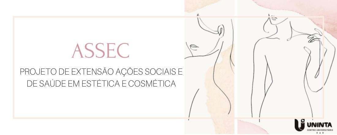 Projeto de Extensão Ações Sociais e de Saúde em Estética e Cosmética - ASSEC 2024