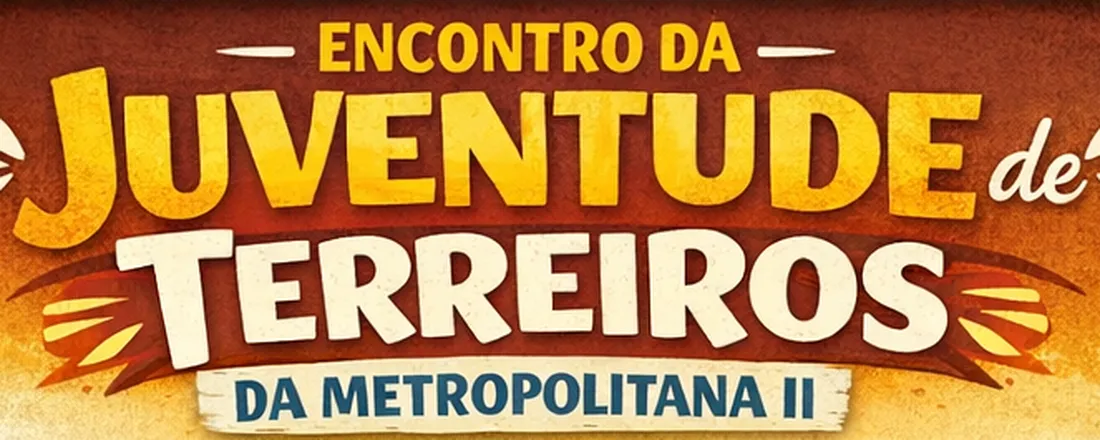 ENCONTRO DA JUVENTUDE DE TERREIROS DA METROPOLITANA II