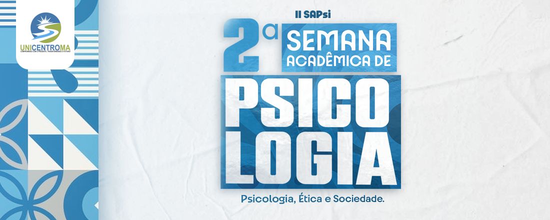 II Semana Acadêmica de Psicologia  - Psicologia, Ética e Sociedade