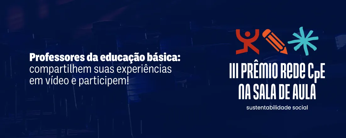 III Prêmio Rede CpE na Sala de Aula - Sustentabilidade Social