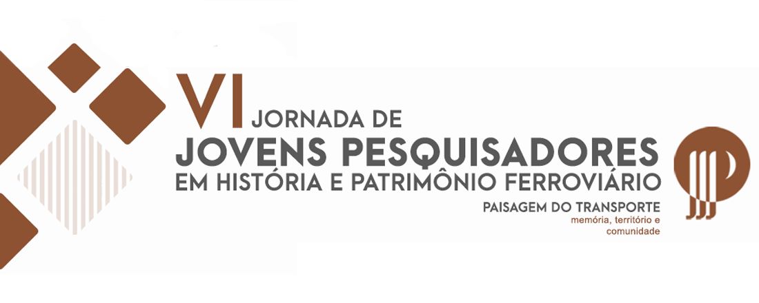 VI Jornada de Jovens Pesquisadores em História e Patrimônio Ferroviário